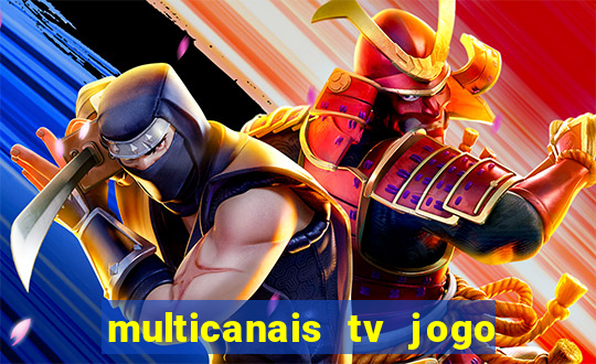 multicanais tv jogo ao vivo